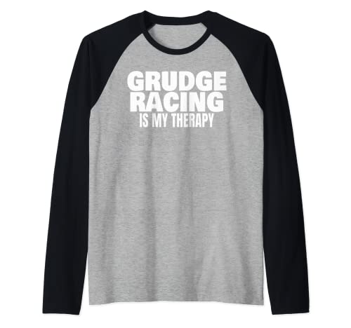 Grudge Racing Is My Therapy 1320 Drag Strip Grudge Racer Raglan Baseball Tee
