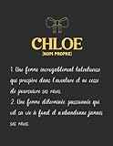  CHLOE une femme talentueuse, déterminée: Cahier de notes Parfait pour prendre des notes, Un Carnet d\'école, Cadeau Original personnalisé pour CHLOE