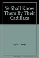 Ye Shall Know Them By Their Cadillacs B000LA5B1W Book Cover