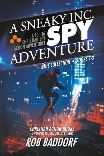 A Sneaky Inc. Spy Adventure. The Collection, Book 1-3: Christian Action 10-16