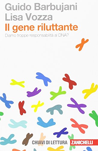 Il gene riluttante. Diamo troppe responsabilità al DNA?: 1
