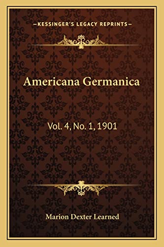 Americana Germanica: Vol. 4, No. 1, 1901