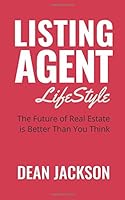 Listing Agent Lifestyle: The Future of Real Estate is Better Than You Think 1947313754 Book Cover