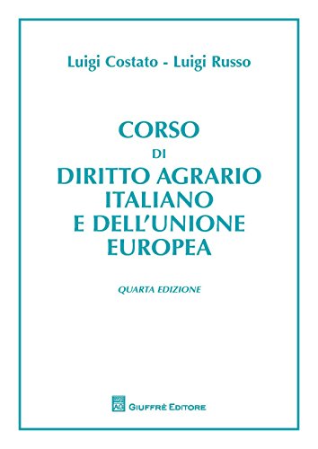 Corso di diritto agrario italiano e comunitario