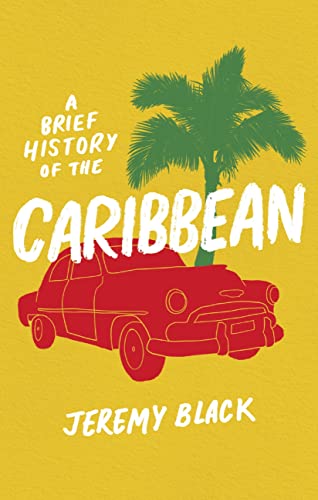A Brief History of the Caribbean (Brief Histories)