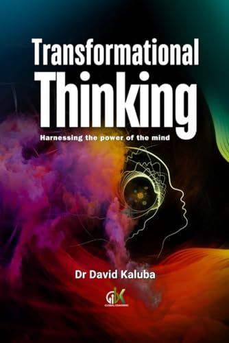 Transformational Thinking: Harnessing The Power Of The Mind