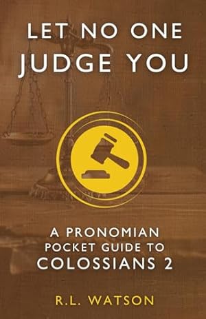 Let No One Judge You: A Pronomian Pocket Guide to Colossians 2 (Pronomian Pocket Guides)