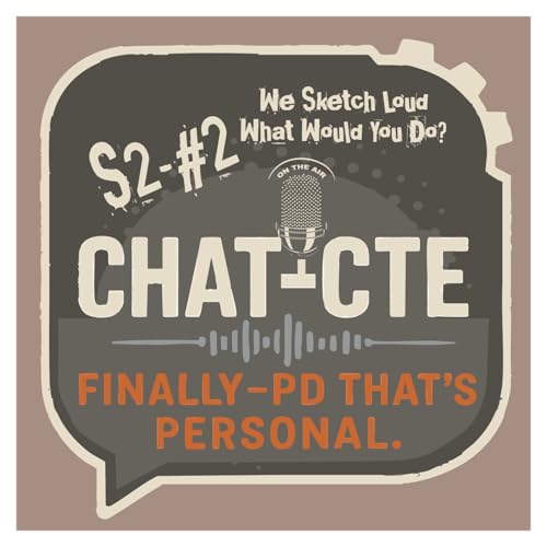 S2 - #2 - We Sketch Loud — What Would You Do? - (CTE) - Career And Technical Education Professional Development