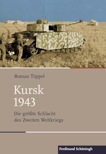 Kursk 1943: Die größte Schlacht des Zweiten Weltkriegs