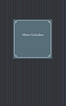 Paperback Meine Gedanken: Gedankentagebuch (Band 1) [German] Book