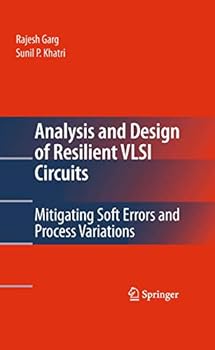 Paperback Analysis and Design of Resilient VLSI Circuits: Mitigating Soft Errors and Process Variations Book