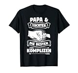 Papa Tochter Die Besten Komplizen Geschenk T-Shirt