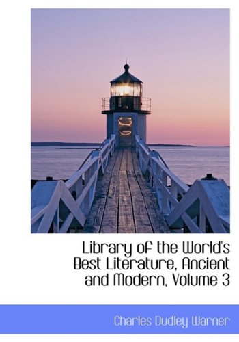 Library of the World's Best Literature, Ancient and Modern: 3