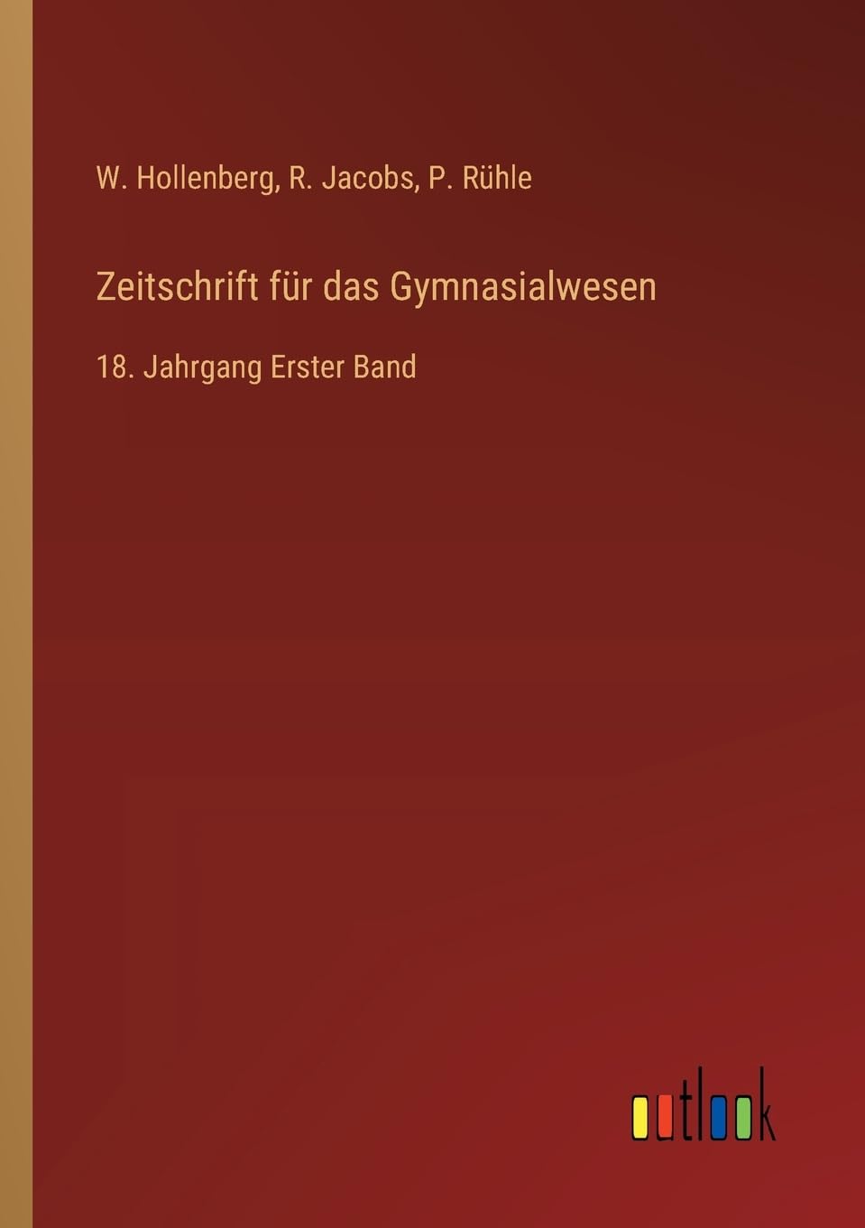 Zeitschrift für das Gymnasialwesen: 18. Jahrgang Erster Band