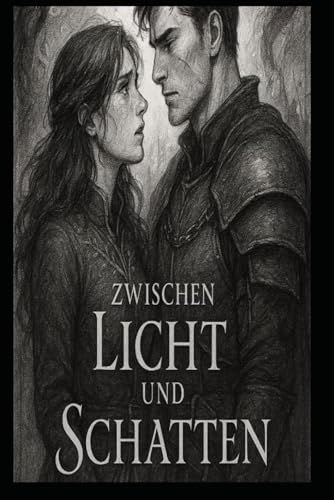 Zwischen Licht und Schatten ? Eine Geschichte von Liebe und Verrat