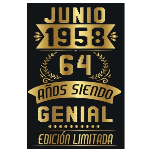 CUADERNO, JUNIO 1958, 64 Años Siendo Genial Edición Limitada: Cuaderno de cumpleaños de 64 años para mujeres y hombres, ideas de cumpleaños de 64 ... regalo Para la esposa, novia, mujer, La madre
