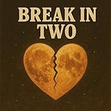 Break in two