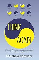 Think Again: A Thought-Provoking Book on Inner Power, Awareness and Choice that Everyone is Talking About 1734332638 Book Cover