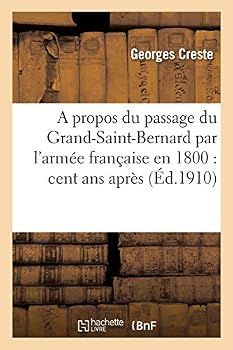 Paperback A Propos Du Passage Du Grand-Saint-Bernard Par l'Armée Française En 1800: Cent ANS Après [French] Book