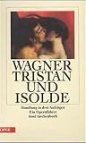 Tristan und Isolde: Handlung in drei Aufzügen. Ein Opernführer (insel taschenbuch)