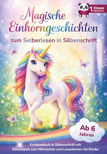 Magische Einhorngeschichten - Das Erstlesebuch für Mädchen 1. Klasse: Lesen lernen leicht gemacht mit Silbenschrift | Einhorn Geschenke für Mädchen | ... mit Rätseln und Mitmachseiten (Lesepanda)