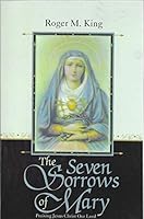 The Seven Sorrows of Mary; Praising Jesus Christ Our Lord 1619565056 Book Cover