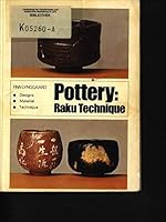 Pottery: Raku Technique; Designs, Material, Technique. 0442299788 Book Cover