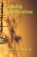 Lordship Sanctification 1677749423 Book Cover