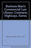 Business Man's Commercial Law Library: Contracts, Highways, Farms B0042ARO80 Book Cover