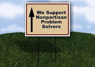 We Support Nonpartisan Problem Solvers Patriotic Up Arrow 1 Single Sided 18x24 in Yard Road Sign w/stand