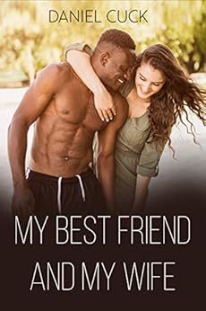 My Wife and my Best Friend (English Edition) eBook : Cuck, Daniel ...