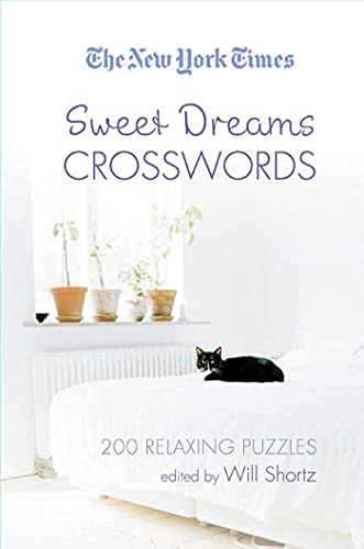 The New York Times Sweet Dreams Crosswords: 200 Relaxing Puzzles