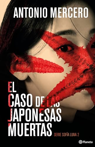 El caso de las japonesas muertas: Serie Sofía Luna, 2 (Narrativa)