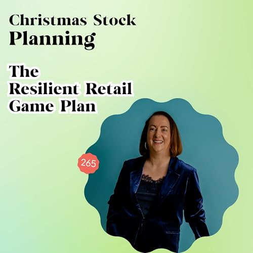 Christmas Stock Planning For Product Retail Businesses: Avoid Sell outs & overbuying Podcast Por  arte de portada