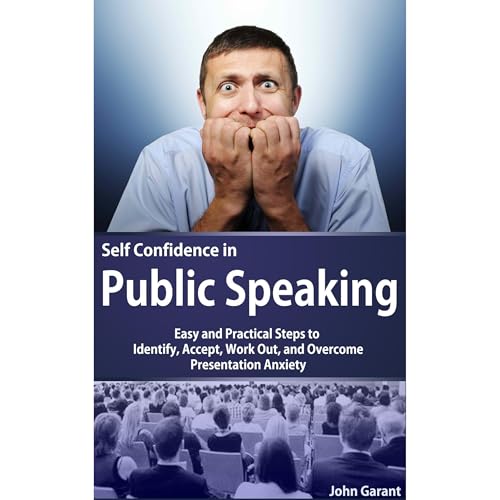 Public Speaking - Easy Step by Step Guide to Work Out and Overcome the Anxiety Audiolibro Por John Garant arte de portada
