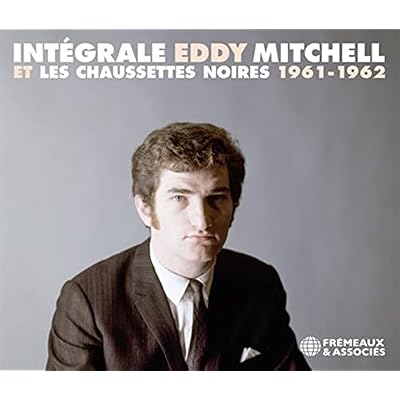 Intégrale Eddy Mitchell Et Les Chaussettes Noires 1961-1962