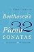 Beethoven's 32 Piano Sonatas: A Handbook for Performers