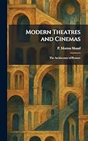 Modern Theatres and Cinemas: The Architecture of Pleasure 1025844653 Book Cover