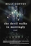 The Devil Walks in Mattingly: A Novel