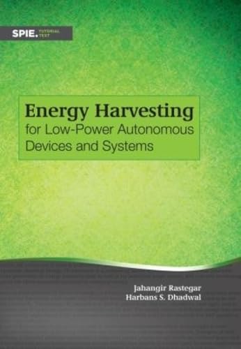 Buy Energy Harvesting for Low-Power Autonomous Devices and Systems (Tutorial Texts) — BookShops.in
