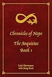 Chronicles of Hope: The Anquietas, Book One