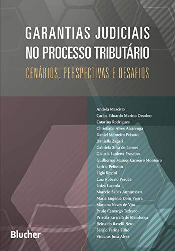 Garantias judiciais no processo tributário: cenários, perspectivas e desafios