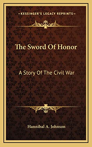 The Sword Of Honor: A Story Of The Civil War
