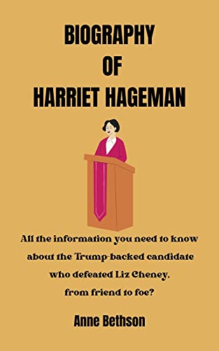 BIOGRAPHY OF HARRIET HAGEMAN: All the information you need to know about the Trump-backed candidate who defeated Liz Cheney, from friend to foe?