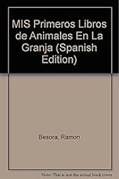 MIS Primeros Libros de Animales En La Granja 8423672506 Book Cover