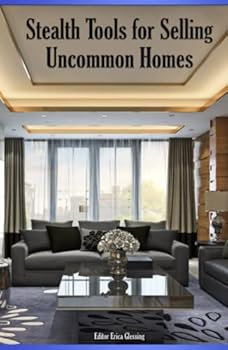 Hardcover Stealth Tools for Selling Uncommon Homes (Home Selling and Home Buying Success Stories) Book