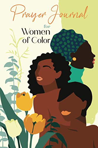 Prayer Journal for Women of Color: A Christian Guide for Bible Study, Gratitude and Reflection (Gratitude and God's Word)