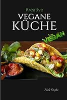 Kreative Vegane K?che 1674330057 Book Cover