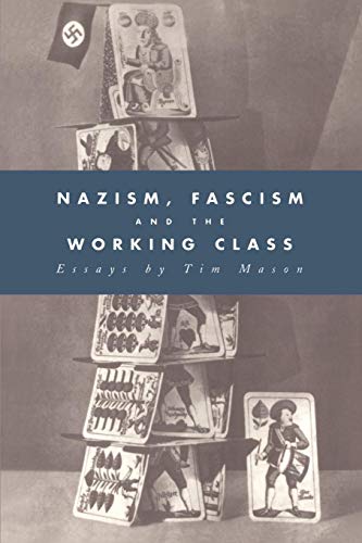Nazism, Fascism and the Working Class 0521437873 Book Cover