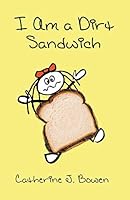 I Am a Dirt Sandwich 1490861971 Book Cover